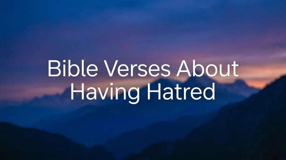 Bible Verses About Having Hatred: