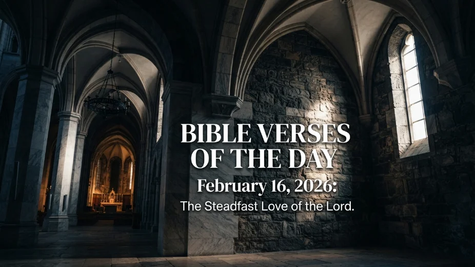 Bible Verses of the Day — February 16, 2026: